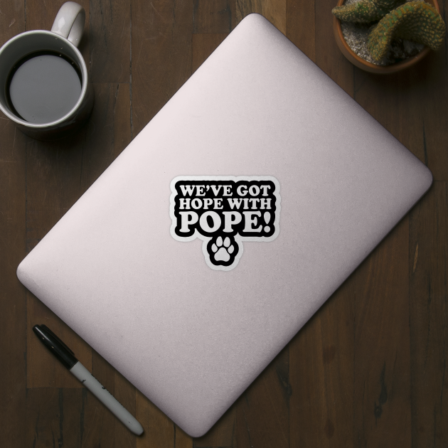 We'Ve Got Hope With Pope by Zu Zu Xi Xi